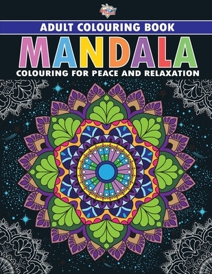 Mandala: Colouring Book for Adults (Colouring for Peace and Relaxation) by Verma, Priyanka