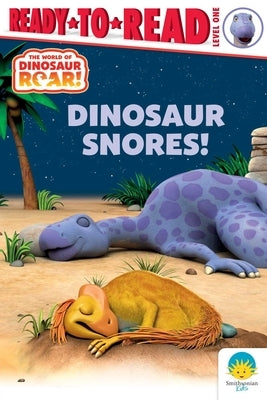 Dinosaur Snores!: Ready-To-Read Level 1 by Curtis, Peter