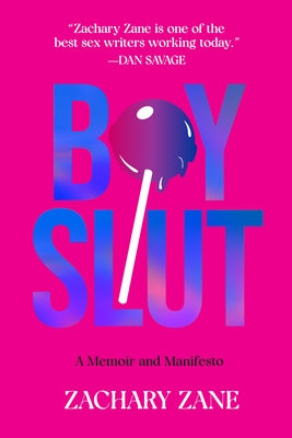 Boyslut: A Memoir and Manifesto by Zane, Zachary