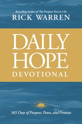 Daily Hope Devotional: 365 Days of Purpose, Peace, and Promise by Warren, Rick