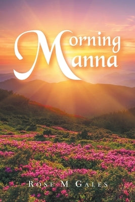 Morning Manna by Gales, Rose M.