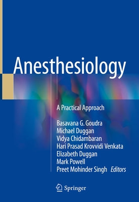 Anesthesiology: A Practical Approach by Goudra, Basavana G.