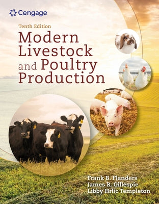 Modern Livestock & Poultry Production, 10th Student Edition by Flanders, Frank