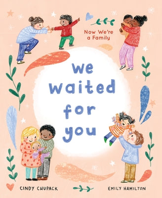 We Waited for You: Now We're a Family by Chupack, Cindy