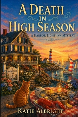 A Death in High Season: A Harbor Light Inn Cozy Mystery by Albright, Katie
