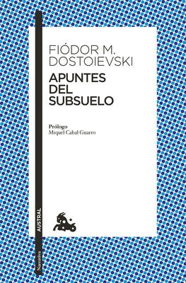 Apuntes del Subsuelo (Novela) / Notes from Underground (a Novel) by Dostoievski, Fi?dor M.