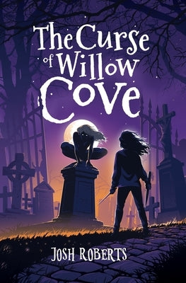 The Curse of Willow Cove by Roberts, Josh