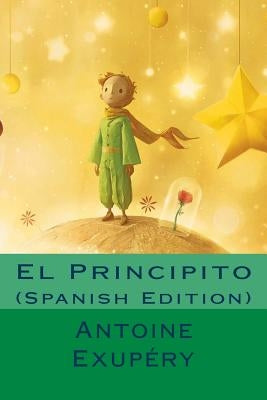 El Principito (Spanish Edition) by ExupÃ©ry, Antoine Saint