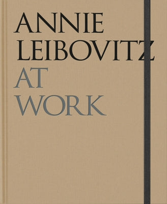 Annie Leibovitz at Work by Leibovitz, Annie