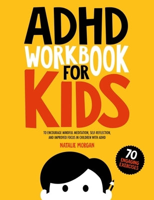 ADHD Workbook for Kids by Morgan, Natalie