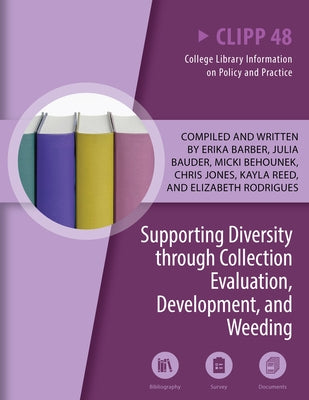 Supporting Diversity Through Collection Evaluation, Development, and Weeding: Volume 48 by Barber, Erika