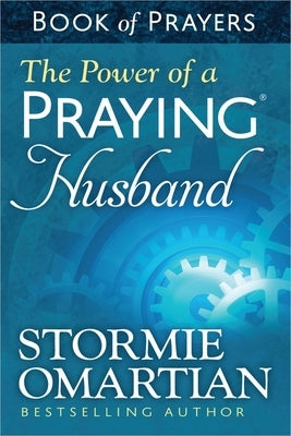 The Power of a Praying Husband Book of Prayers by Omartian, Stormie