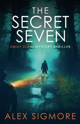 The Secret Seven by Sigmore, Alex