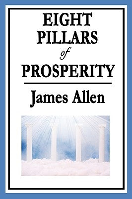 Eight Pillars of Prosperity by Allen, James