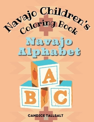 Navajo Children's Coloring Book: Navajo Alphabet by Tallsalt, Candice