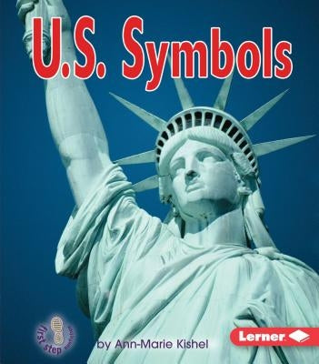 U. S. Symbols by Kishel, Ann-Marie