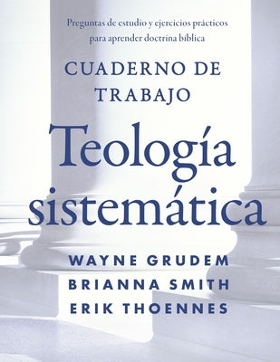 The Cuaderno de trabajo de la Teolog��a sistem��tica Softcover Systematic Theology Workbook by Grudem, Wayne