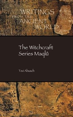 The Witchcraft Series Maqlû by Abusch, Tzvi
