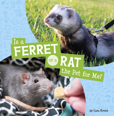 Is a Ferret or a Rat the Pet for Me? by Krenn, Cara