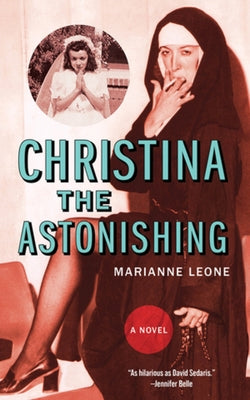 Christina the Astonishing by Leone, Marianne