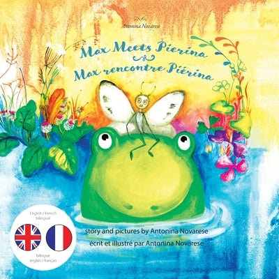 Max Meets Pierina / Max rencontre Piérina: English / French Bilingual Children's Picture Book (Livre pour enfants bilingue anglais / français) by Novarese, Antonina