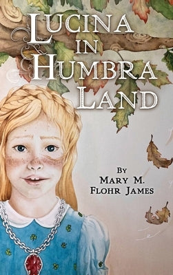 Lucina in Humbra Land by Flohr James, Mary M.