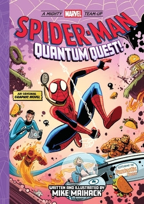 Spider-Man: Quantum Quest! (a Mighty Marvel Team-Up): An Original Graphic Novel Volume 2 by Maihack, Mike
