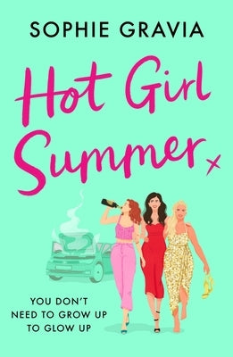 Hot Girl Summer: The Laugh-Out-Loud Holiday Read for Summer 2024! by Gravia, Sophie