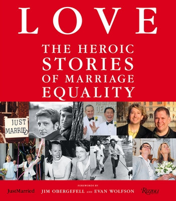 Love: The Heroic Stories of Marriage Equality by Frankeny, Frankie