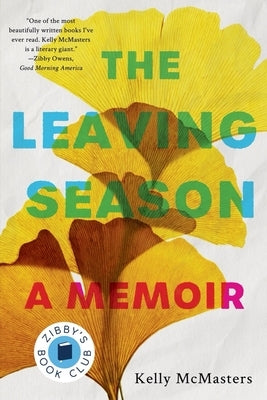 The Leaving Season: A Memoir by McMasters, Kelly