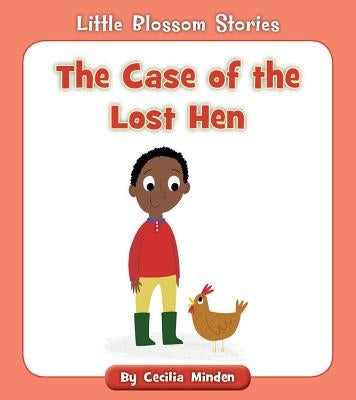 The Case of the Lost Hen by Minden, Cecilia