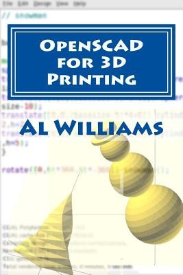 OpenSCAD for 3D Printing by Williams, Al