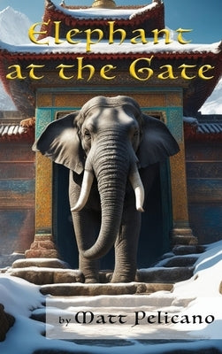 Elephant at the Gate by Pelicano, Matt