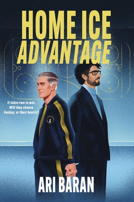 Home Ice Advantage: An MM Grumpy X Sunshine Hockey Romance by Baran, Ari