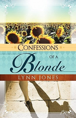 Confessions of a Blonde by Jones, Lynn