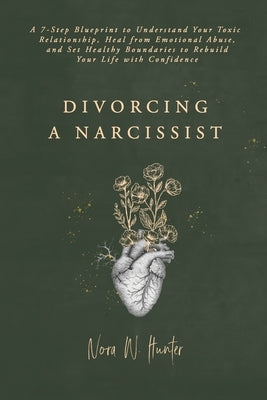 Divorcing a Narcissist by Hunter, Nora W.