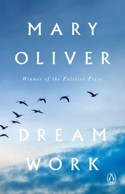 Dream Work: Poems by Oliver, Mary