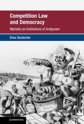 Competition Law and Democracy by Deutscher, Elias