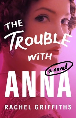 The Trouble with Anna by Griffiths, Rachel