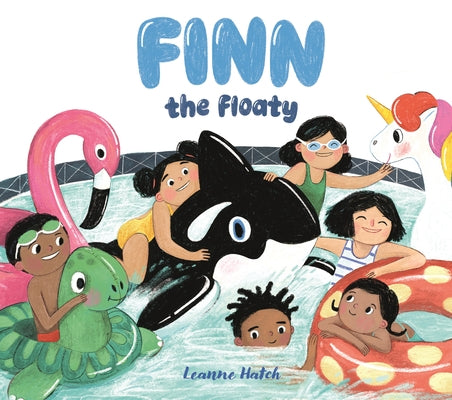 Finn the Floaty by Hatch, Leanne