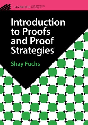 Introduction to Proofs and Proof Strategies by Fuchs, Shay