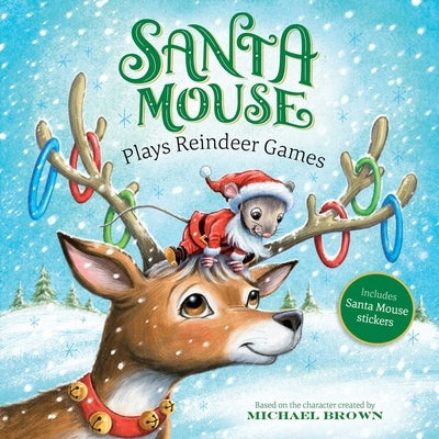 Santa Mouse Plays Reindeer Games by Brown, Michael