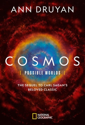 Cosmos: Possible Worlds by Druyan, Ann