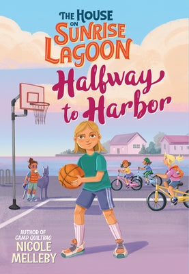The House on Sunrise Lagoon: Halfway to Harbor by Melleby, Nicole