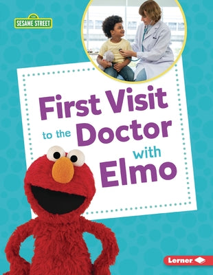 First Visit to the Doctor with Elmo by Murphy, Patricia J.