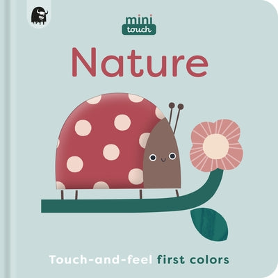 Minitouch: Nature: Touch-And-Feel First Colors by Mini Magique Studio
