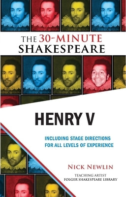 Henry V: The 30-Minute Shakespeare by Newlin, Nick