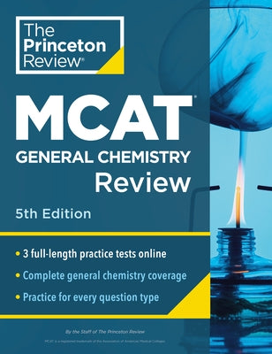 Princeton Review MCAT General Chemistry Review, 5th Edition: Complete Content Prep + Practice Tests by The Princeton Review
