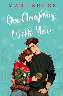 One Christmas With You: A Small Town Romance by Suggs, Mari