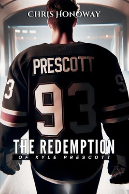 The Redemption of Kyle Prescott by Honoway, Chris